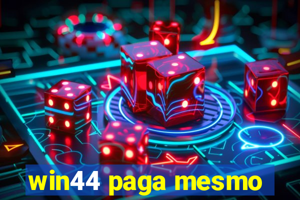 win44 paga mesmo